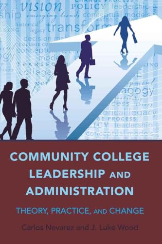 Beispielbild fr Community College Leadership and Administration: Theory, Practice, and Change (Education Management) zum Verkauf von Goodwill Southern California