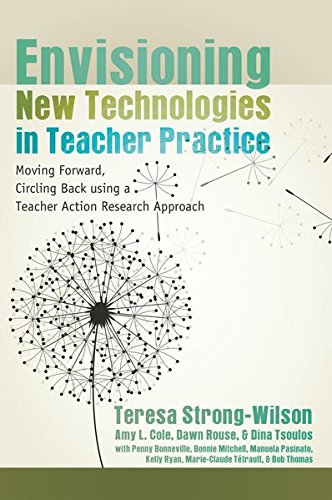 9781433108068: Envisioning New Technologies in Teacher Practice: Moving Forward, Circling Back using a Teacher Action Research Approach: 47 (New Literacies and Digital Epistemologies)