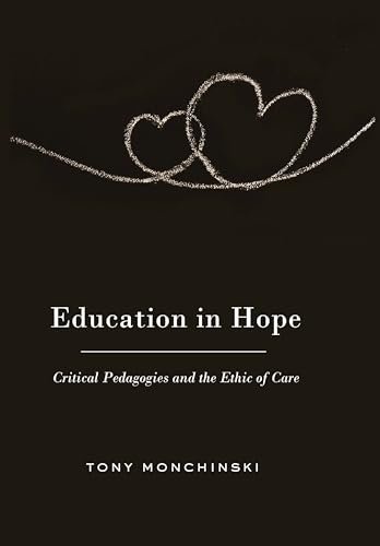 9781433108440: Education in Hope: Critical Pedagogies and the Ethic of Care: 382 (Counterpoints: Studies in Criticality)