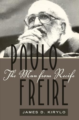 Beispielbild fr Paulo Freire: The Man from Recife (Counterpoints) zum Verkauf von Monster Bookshop