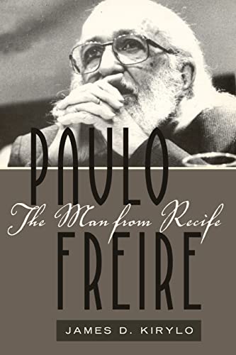 9781433108785: Paulo Freire; The Man from Recife (385) (Counterpoints: Studies in Criticality)