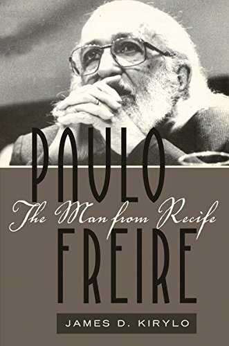 9781433108792: Paulo Freire: The Man from Recife: 385 (Counterpoints: Studies in Criticality)