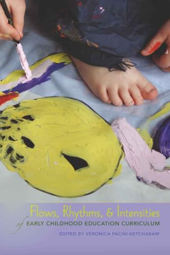 Stock image for Flows; Rhythms; and Intensities of Early Childhood Education Curriculum for sale by Ria Christie Collections