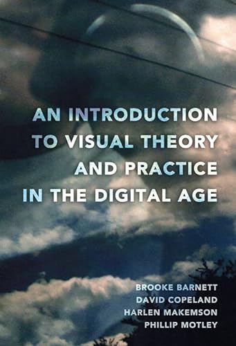 Stock image for An Introduction to Visual Theory and Practice in the Digital Age for sale by Better World Books