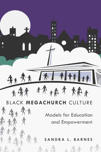 9781433109089: Black Megachurch Culture: Models for Education and Empowerment (3) (Black Studies and Critical Thinking)