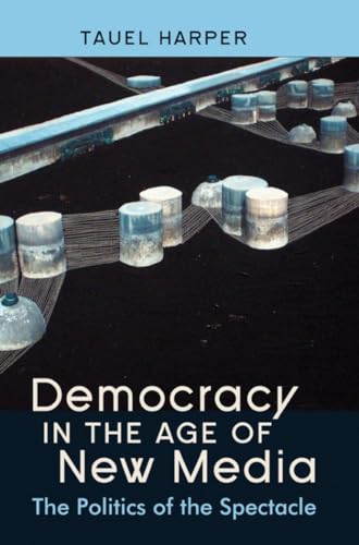 Stock image for Democracy in the Age of New Media The Politics of the Spectacle for sale by PBShop.store US