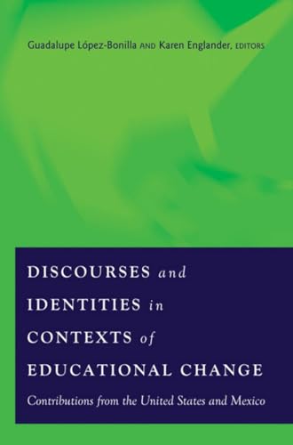 9781433109294: Discourses and Identities in Contexts of Educational Change: Contributions from the United States and Mexico: 387 (Counterpoints: Studies in Criticality)