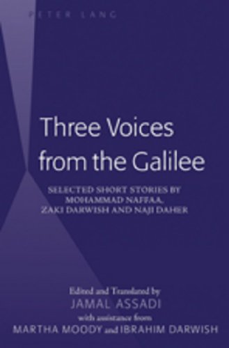 9781433109423: Three Voices from the Galilee: Selected Short Stories by Mohammad Naffaa, Zaki Darwish and Naji Daher- Edited and translated by Jamal Assadi- with assistance from Martha Moody and Ibrahim Darwish