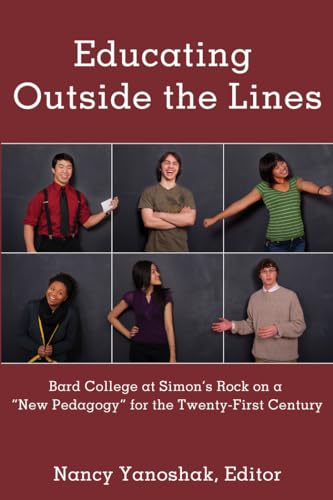 Stock image for Educating Outside the Lines: Bard College at Simon's Rock on a �New Pedagogy� for the Twenty-First Century for sale by More Than Words