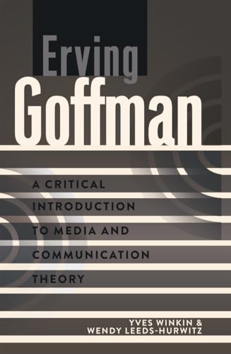 Beispielbild fr Erving Goffman : A Critical Introduction to Media and Communication Theory zum Verkauf von Buchpark