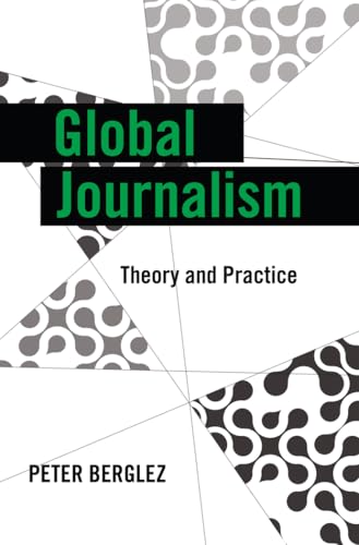 Immagine stock per Global Journalism: Theory and Practice: 11