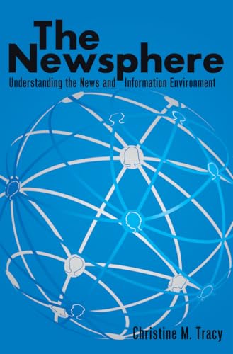 Stock image for The Newsphere: Understanding the News and Information Environment for sale by Chiron Media