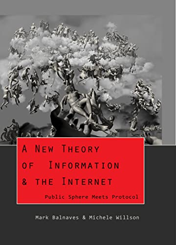 Stock image for A New Theory of Information the Internet: Public Sphere meets Protocol (Digital Formations) for sale by suffolkbooks