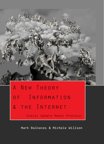 Stock image for A New Theory of Information and the Internet: Public Sphere Meets Protocol for sale by Revaluation Books