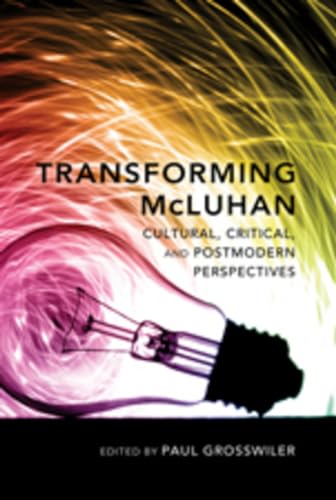 Stock image for Transforming Mcluhan: Cultural, Critical, and Postmodern Perspectives: Vol 1 for sale by Revaluation Books