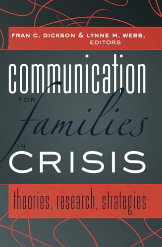 Beispielbild fr Communication for Families in Crisis : Theories, Research, Strategies zum Verkauf von Better World Books