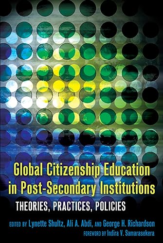 9781433111136: Global Citizenship Education in Post-Secondary Institutions: Theories, Practices, Policies- Foreword by Indira V. Samarasekera: 35 (Complicated Conversation: A Book Series of Curriculum Studies)