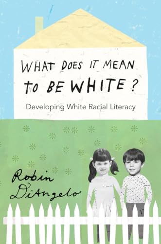 Stock image for What Does It Mean to Be White?: Developing White Racial Literacy (Counterpoints) for sale by Ergodebooks
