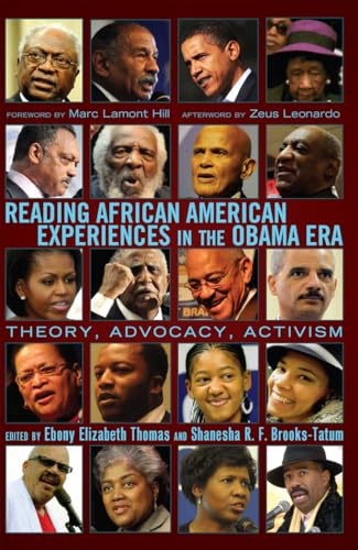 Imagen de archivo de Reading African American Experiences in the Obama Era: Theory, Advocacy, Activism- With a foreword by Marc Lamont Hill and an afterword by Zeus Leonardo (Black Studies and Critical Thinking) a la venta por Books From California