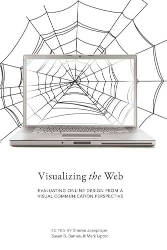 Beispielbild fr Visualizing the Web : Evaluating Online Design from a Visual Communication Perspective zum Verkauf von Better World Books: West