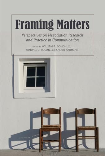 Beispielbild fr Framing Matters: Perspectives on Negotiation Research and Practice in Communication zum Verkauf von suffolkbooks
