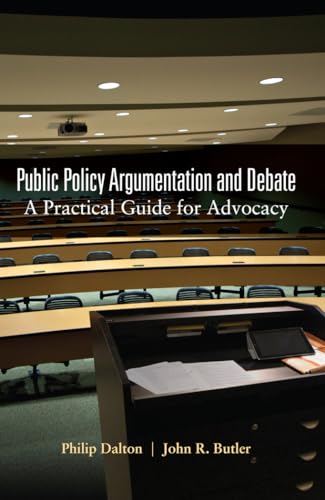 Imagen de archivo de Public Policy Argumentation and Debate: A Practical Guide for Advocacy a la venta por Blue Vase Books