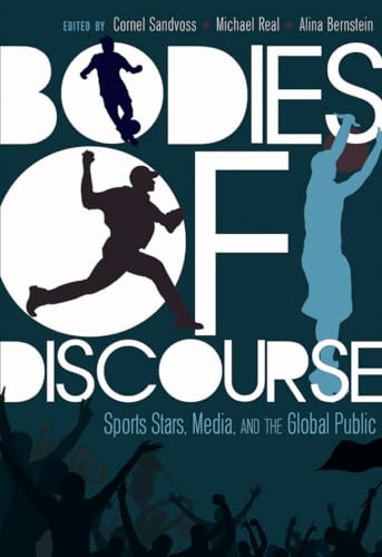 Imagen de archivo de Bodies of Discourse: Sport Stars, Mass Media and the Global Public (Mass Communication and Journalism) a la venta por Books From California