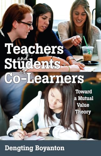 9781433111778: Teachers and Students As Co-Learners: Toward a Mutual Value Theory: 11