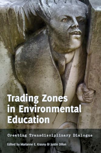 Beispielbild fr Trading Zones in Environmental Education: Creating Transdisciplinary Dialogue zum Verkauf von Anybook.com