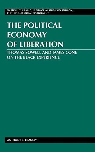 9781433111839: The Political Economy of Liberation; Thomas Sowell and James Cone on the Black Experience (12) (Martin Luther King Jr. Memorial Studies in Religion, Culture, and Social Development)