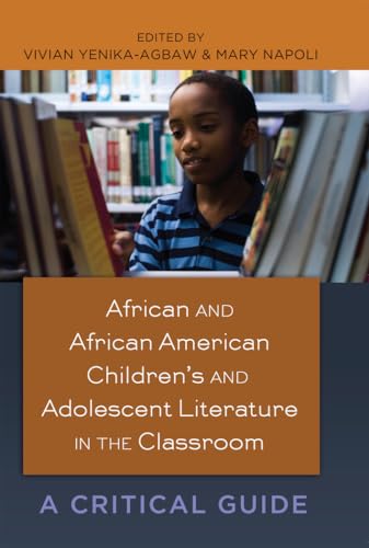 9781433111969: African and African American Children’s and Adolescent Literature in the Classroom: A Critical Guide: 11 (Black Studies and Critical Thinking)