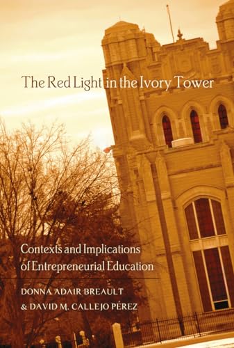 9781433112010: The Red Light in the Ivory Tower: Contexts and Implications of Entrepreneurial Education: 401 (Counterpoints: Studies in Criticality)