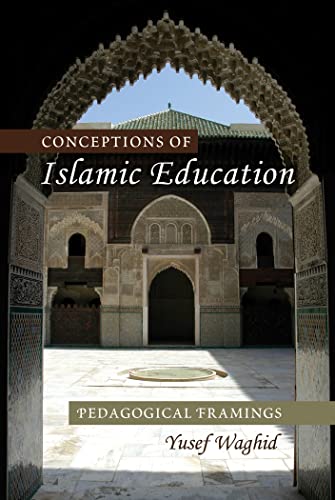 Beispielbild fr Conceptions of Islamic Education Pedagogical Framings zum Verkauf von Harry Alter