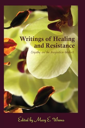 Stock image for Writings of Healing and Resistance: Empathy and the Imagination-Intellect (Cultural Critique) for sale by suffolkbooks