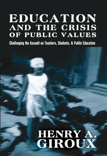 9781433112171: Education and the Crisis of Public Values: Challenging the Assault on Teachers, Students, & Public Education (Counterpoints)