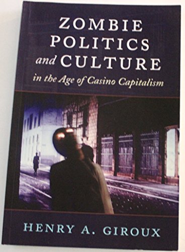 9781433112263: Zombie Politics and Culture in the Age of Casino Capitalism (Popular Culture and Everyday Life)