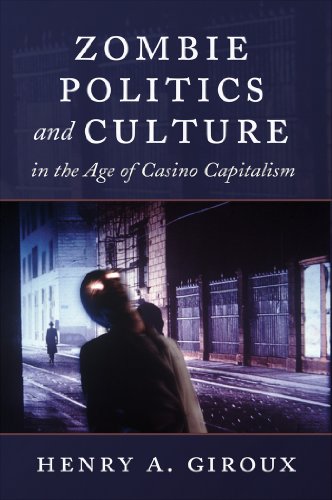 Beispielbild fr Zombie Politics and Culture in the Age of Casino Capitalism (Popular Culture and Everyday Life) zum Verkauf von Ergodebooks