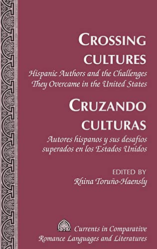 9781433112539: Crossing Cultures / Cruzando Culturas: Hispanic Authors and the Challenges They Overcame in the United States / Autores Hispanos Y Sus Desafos Superados En Los Estados Unidos: 183