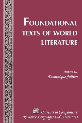 9781433112690: Foundational Texts of World Literature (184) (Currents in Comparative Romance Languages & Literatures)