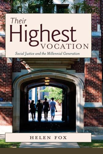 Their Highest Vocation: Social Justice and the Millennial Generation (9781433112768) by Fox, Helen