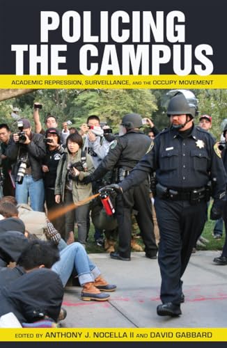 9781433113116: Policing the Campus: Academic Repression, Surveillance, and the Occupy Movement: 410 (Counterpoints: Studies in Criticality)