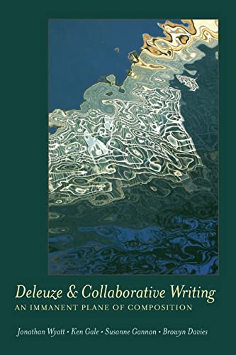 9781433113185: Deleuze and Collaborative Writing: An Immanent Plane of Composition