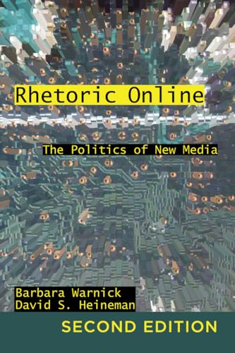 Stock image for Rhetoric Online: The Politics of New Media, 2nd Edition (Frontiers in Political Communication, Vol. 22) for sale by SecondSale