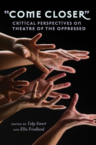 9781433113703: Come Closer: Critical Perspectives on Theatre of the Oppressed (Counterpoints)