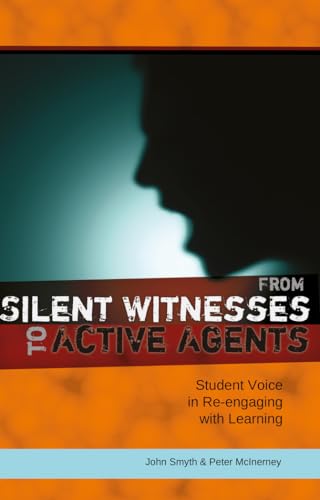9781433113734: From Silent Witnesses to Active Agents: Student Voice in Re-engaging with Learning (55) (Adolescent Cultures, School & Society)