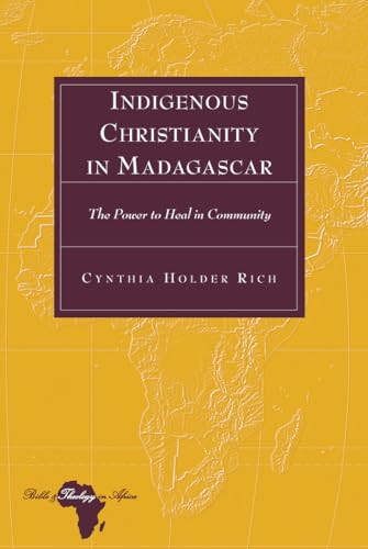 Beispielbild fr Indigenous Christianity in Madagascar : The Power to Heal in Community zum Verkauf von Ria Christie Collections