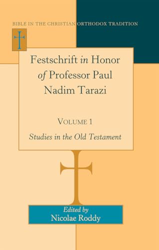 9781433114588: Festschrift in Honor of Professor Paul Nadim Tarazi- Volume 1: Studies in the Old Testament (Bible in the Christian Orthodox Tradition)