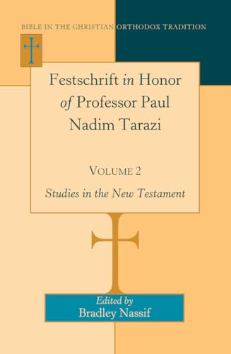 9781433114601: Festschrift in Honor of Professor Paul Nadim Tarazi- Volume 2; Studies in the New Testament (4) (Bible in the Christian Orthodox Tradition)