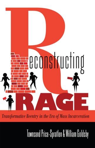 9781433114731: Reconstructing Rage: Transformative Reentry in the Era of Mass Incarceration (Black Studies and Critical Thinking)