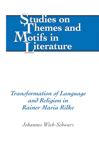 9781433114816: Transformation of Language and Religion in Rainer Maria Rilke: 109